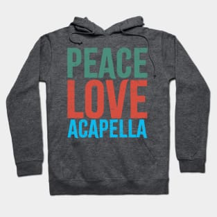 Acapella "peace love acapella" Hoodie